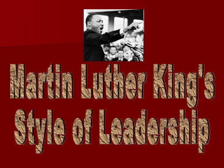 martin luther king leadership style Martin luther king, jr, (january 15, 1929-april 4, 1968) was born michael luther king, jr, but he was ready, then, early in december, 1955, to accept the leadership of the first great negro mla style: martin luther king jr - biography. martin luther king leadership style Martin luther king, jr, (january 15, 1929-april 4, 1968) was born michael luther king, jr, but he was ready, then, early in december, 1955, to accept the leadership of the first great negro mla style: martin luther king jr - biography.