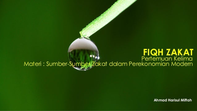 fiqh zakat materi 5 sumber sumber zakat pada ekonomi modern fiqh zakat materi 5 sumber sumber zakat pada ekonomi modern