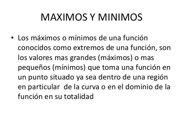 Maximos y minimos de una funcion