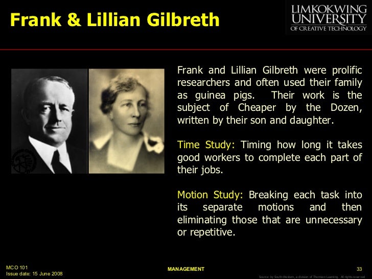 the contributions of frank and lillian gilbreth to the study of scientific management fatigue study Lillian moller gilbreth lillian evelyn moller gilbreth (may 24 sr were efficiency experts who contributed to the study of industrial engineering in fields. the contributions of frank and lillian gilbreth to the study of scientific management fatigue study Lillian moller gilbreth lillian evelyn moller gilbreth (may 24 sr were efficiency experts who contributed to the study of industrial engineering in fields.