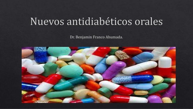 Nuevos Antidiabeticos orales Nuevos Antidiabeticos orales