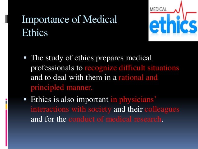 The Importance Of Ethics In Medicine