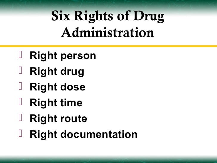8 right of medication administration Medication administration participant handouts: commonly asked questions about child care centers and the handout : 5 rights of medication administration. 8 right of medication administration Medication administration participant handouts: commonly asked questions about child care centers and the handout : 5 rights of medication administration.