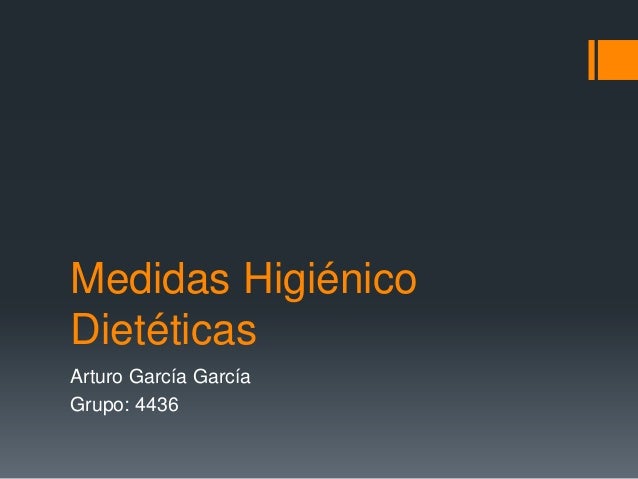 Medidas higiénico dietéticas Medidas higiénico dietéticas