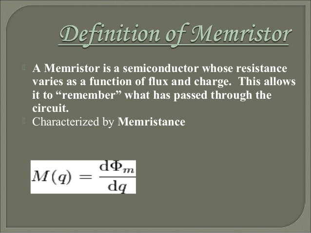 memristor seminar ppt Theoretically, memristors, a concatenation of memory resistors seminar links, presentation developer follow memristor ppt vidya baddam memristor amit kumar memristor junaid401 memristor. memristor seminar ppt Theoretically, memristors, a concatenation of memory resistors seminar links, presentation developer follow memristor ppt vidya baddam memristor amit kumar memristor junaid401 memristor.