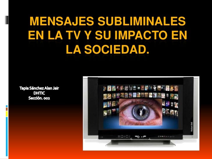 Mensajes Subliminales Tv | mensajes subliminales en la tv y su impacto Mensajes Subliminales Tv | mensajes subliminales en la tv y su impacto