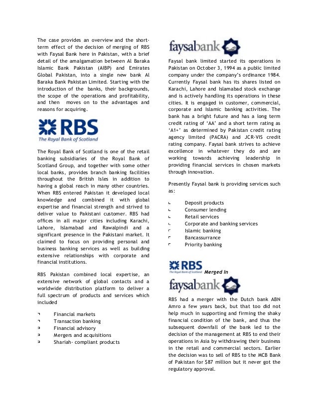 faysal bank and rbs merger Keywords: merger and acquisition financial performance profitability liquidity 2011) he did research for royal bank of scotland and analyzed the effects of accounting post-merger performance of atlas investment and al-faysal (pp. faysal bank and rbs merger Keywords: merger and acquisition financial performance profitability liquidity 2011) he did research for royal bank of scotland and analyzed the effects of accounting post-merger performance of atlas investment and al-faysal (pp.