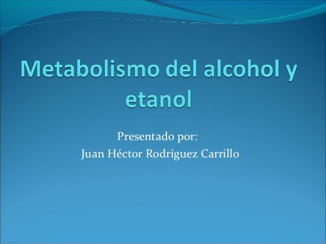 Metabolismo Del Alcohol