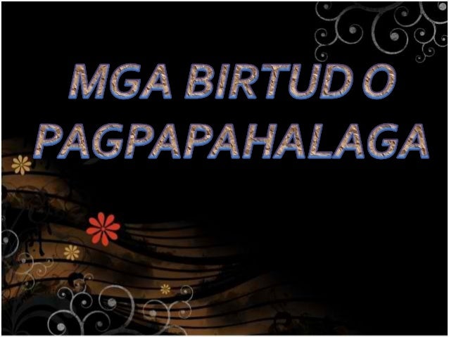 Kaugnayan Ng Pagpapahalaga At Birtud By Carlo Puno - kulturaupice