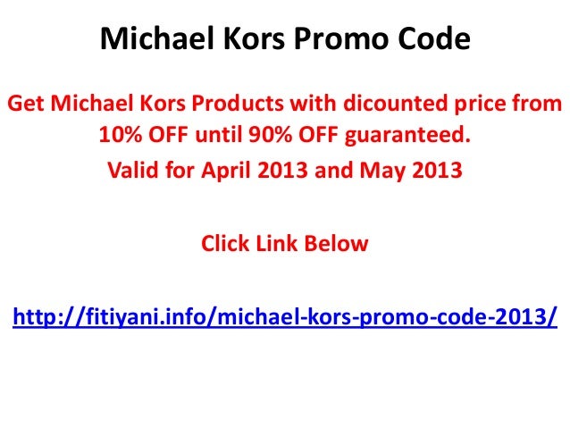 Michael Kors Promo Code April 2013 90% OFF ALL WORKING