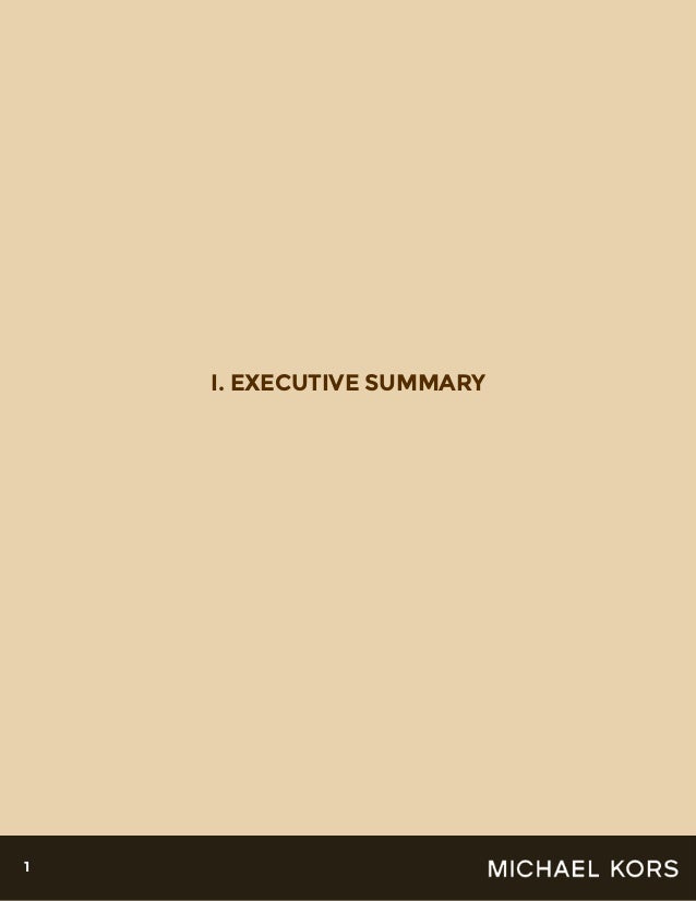 I. EXECUTIVE SUMMARY 1; 3. EXECUTIVE SUMMARY Michael Kors is an American fashion designer ...