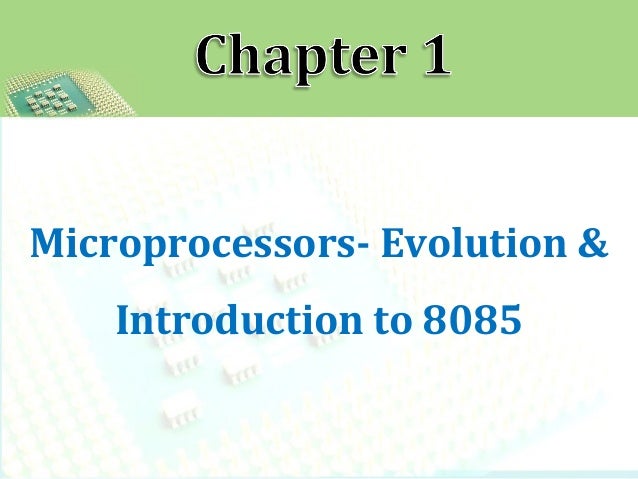 introduction to microprocessors evolution of microprocessors A microprocessor is a computer processor on a microchip it's sometimes for a history of its own line of microprocessors, intel offers a processor hall of fame. introduction to microprocessors evolution of microprocessors A microprocessor is a computer processor on a microchip it's sometimes for a history of its own line of microprocessors, intel offers a processor hall of fame.