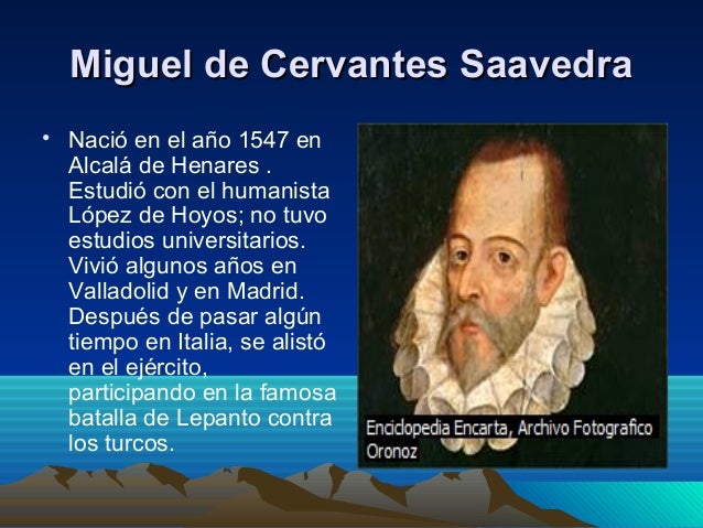 a biography of miguel de cervantes saavedra Cervantes saavedra la curiosa vida del escritor que creó el quijote miguel de cervantes es uno de los grandes genios de la literatura de todos los tiempo. a biography of miguel de cervantes saavedra Cervantes saavedra la curiosa vida del escritor que creó el quijote miguel de cervantes es uno de los grandes genios de la literatura de todos los tiempo.