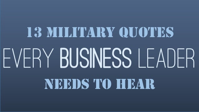 13 Military Quotes Every Business Leader Needs To Hear