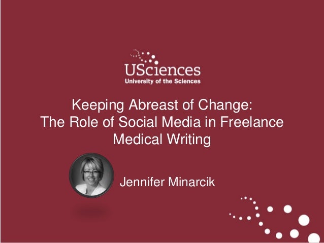   Abreast of Change:The Role of Social Media in FreelanceMedical Writing  freelance writing philadelphia