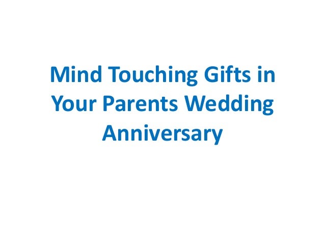 Mind Touching Gifts for Your Parents Wedding Anniversary