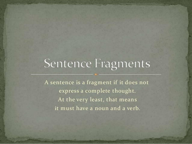 sentence fragments what are sentence fragments