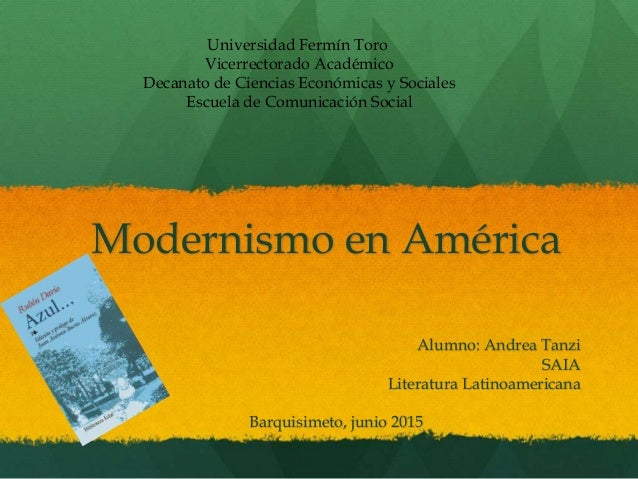 Saia+Barquisimeto Modernismo en AméricaAlumno: Andrea TanziSAIALiteratura ...