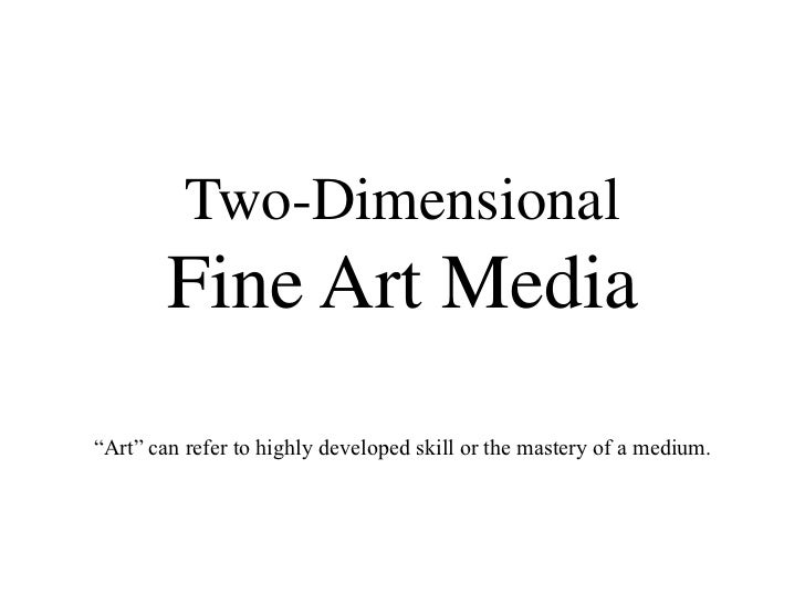 TwoDimensional Fine Art Media