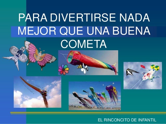 PARA DIVERTIRSE NADAMEJOR QUE UNA BUENA COMETA EL RINCONCITO DE INFANTIL