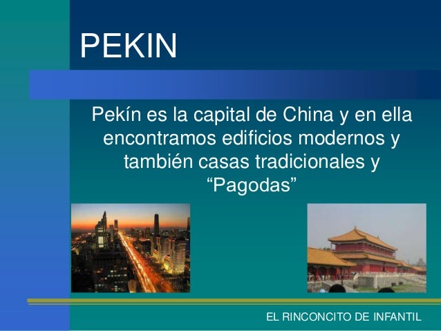 PEKINPekín es la capital de China y en ella encontramos edificios modernos y   también casas tradicionales y             “...