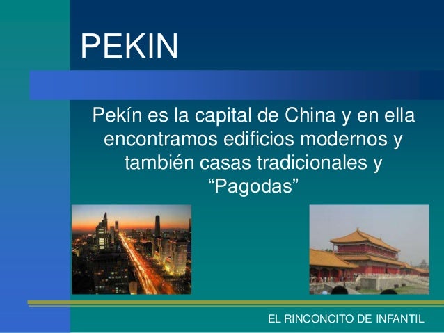 PEKINPekín es la capital de China y en ella encontramos edificios modernos y también casas tradicionales y “...