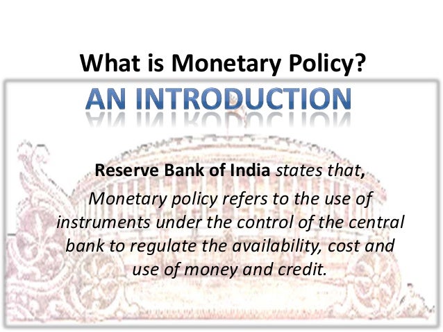 monetary policies in india India’s monetary policy committee decided to raise the benchmark interest rate by 25 basis points at its meeting concluded on wednesday, while retaining a 'neutral' monetary policy stance the committee voted 5-1 to hike the repo rate from 625 percent to 65 percent. monetary policies in india India’s monetary policy committee decided to raise the benchmark interest rate by 25 basis points at its meeting concluded on wednesday, while retaining a 'neutral' monetary policy stance the committee voted 5-1 to hike the repo rate from 625 percent to 65 percent.