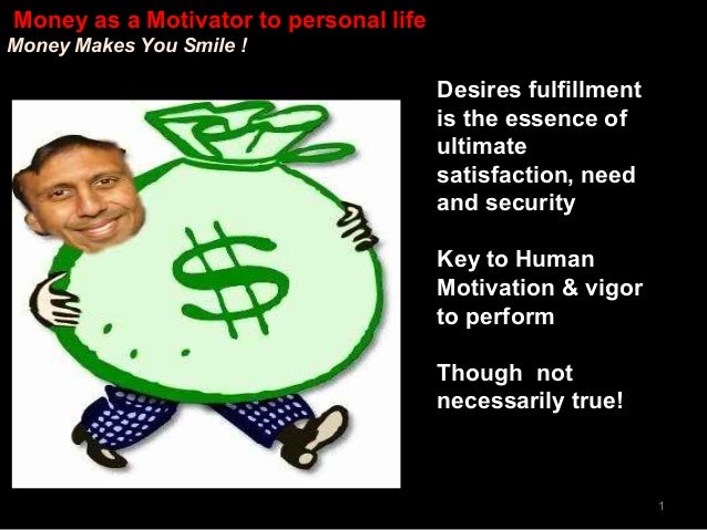 money is not the best motivator People react for big raise or bonus money with happiness, not why money doesn’t motivate by pawel definitely not the key motivator even though. money is not the best motivator People react for big raise or bonus money with happiness, not why money doesn’t motivate by pawel definitely not the key motivator even though.