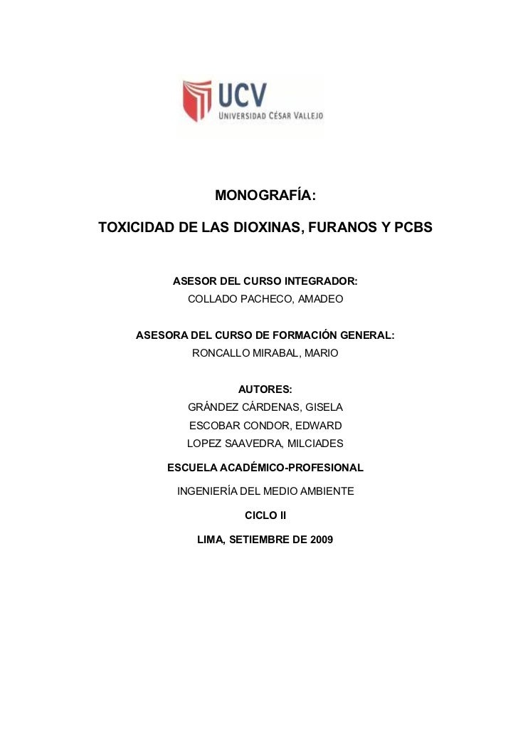 MONOGRAFÍA:TOXICIDAD DE LAS DIOXINAS, FURANOS Y PCBS ASESOR DEL CURSO MONOGRAFÍA:TOXICIDAD DE LAS DIOXINAS, FURANOS Y PCBS ASESOR DEL CURSO
