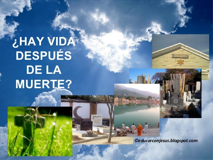 HAY VIDA DESPUES DE MUERTE hay vida despues de muerte: