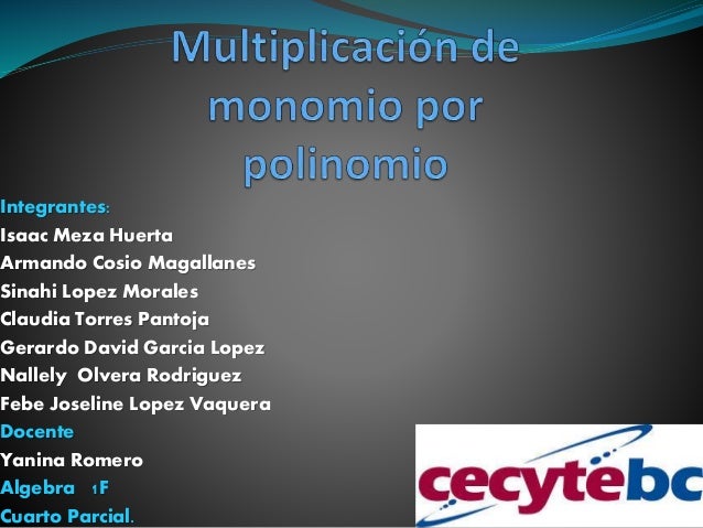 MULTIPLICACION DE MONOMIO multiplicacion de monomio: