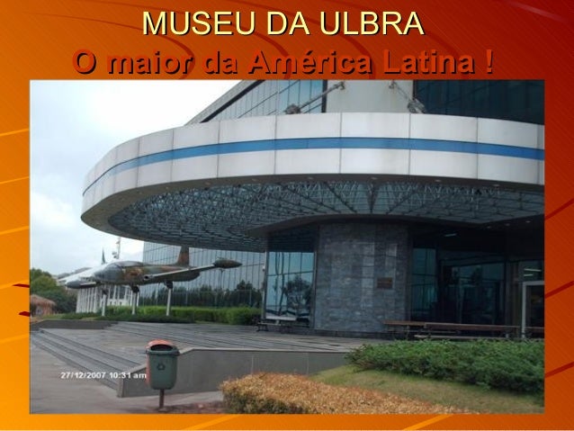 museu-da-ulbra-1-638.jpg?cb=1396031378