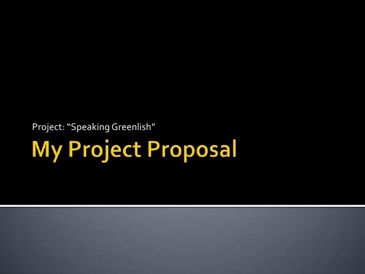 My Project Proposal Ppt My Project Proposal Ppt