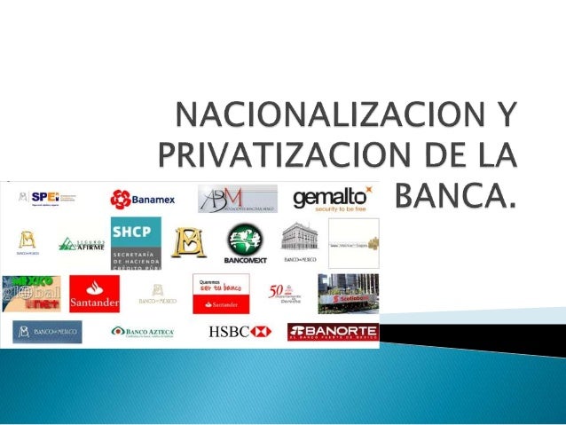 Privatizacion De La Banca En Mexico