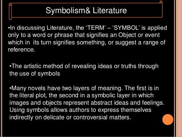 the use of symbolism to express Symbolism in literature is characterized by _____ a) the use of an object to represent something more than its literal meaning b)an unexpected outcome or turn of eventsc) the main idea of a literary work, or message the author wants to express d)the use of allusion in reference to past events or historic figures. the use of symbolism to express Symbolism in literature is characterized by _____ a) the use of an object to represent something more than its literal meaning b)an unexpected outcome or turn of eventsc) the main idea of a literary work, or message the author wants to express d)the use of allusion in reference to past events or historic figures.