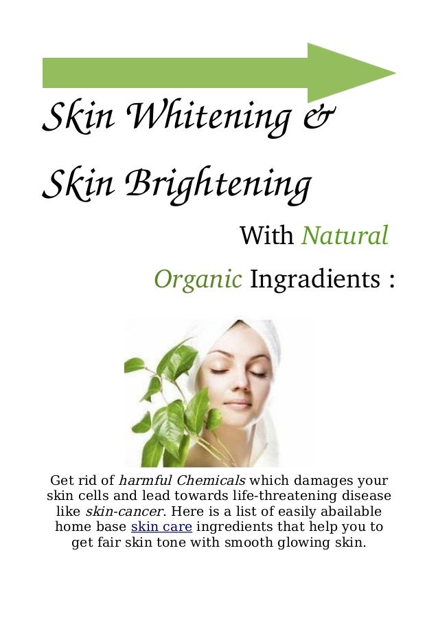 Whitening & Skin Brightening With Natural Organic Ingradients :Get