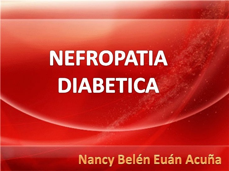 Nefropatia diabetica Nefropatia diabetica