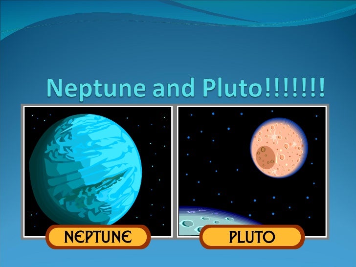 Neptune and Pluto!!!!!!!