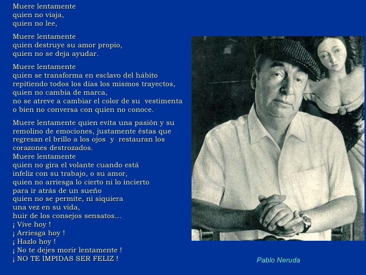 Pablo Neruda muere lentamente Pablo Neruda muere lentamente