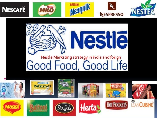 Nestle s Marketing Strategies For Nestle