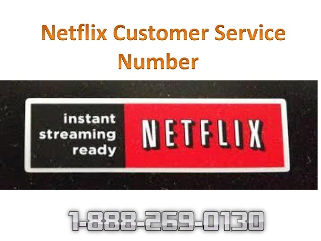 netflix customer service number 1 888 269 0130 netflix customer service