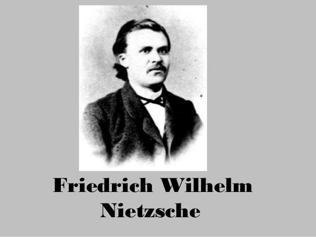 a biography of friedrich wilhelm nietzsche a german philosopher Enjoy the best friedrich nietzsche quotes at brainyquote quotations by friedrich nietzsche, german philosopher, born october 15, 1844 share with your friends. a biography of friedrich wilhelm nietzsche a german philosopher Enjoy the best friedrich nietzsche quotes at brainyquote quotations by friedrich nietzsche, german philosopher, born october 15, 1844 share with your friends.