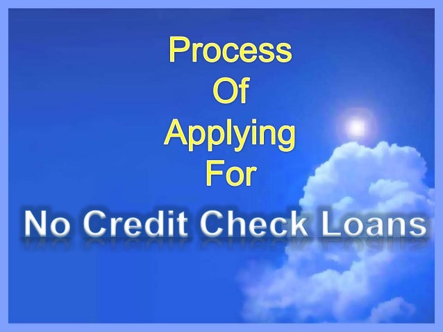 no-credit-check-loans-terminate-your-fiscal-issues-with-little-efforts-online-1-638.jpg?cb=1431085012