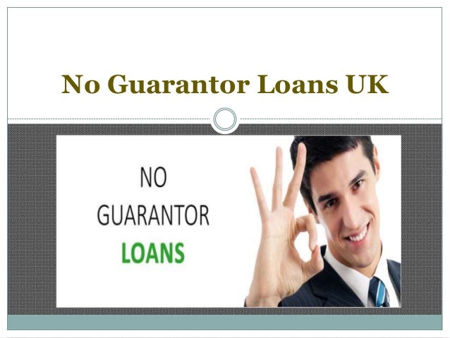 no-guarantor-loans-uk-1-638.jpg?cb=1473490340