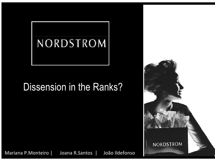 nordstrom dissension in the ranks ・nordstrom: dissension in the ranks (a) session b theme: mechanisms to motivate individuals (compensation and incentives) (continued) case. nordstrom dissension in the ranks ・nordstrom: dissension in the ranks (a) session b theme: mechanisms to motivate individuals (compensation and incentives) (continued) case.