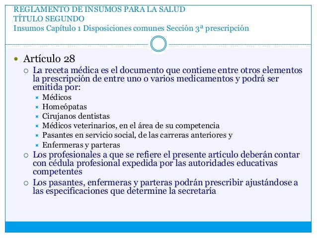 REGLAMENTO DE INSUMOS PARA LA SALUD
TÍTULO SEGUNDO
Insumos Capítulo 1 Disposiciones comunes Sección 3ª prescripción
 Artí...