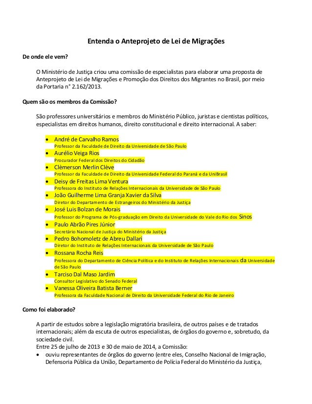 Entenda o Anteprojeto de Lei de Migrações 
De onde ele vem? 
O Ministério de Justiça criou uma comissão de especialistas p...