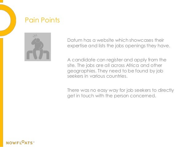 Datum has a website which showcases their
expertise and lists the jobs openings they have.
A candidate can register and ap...