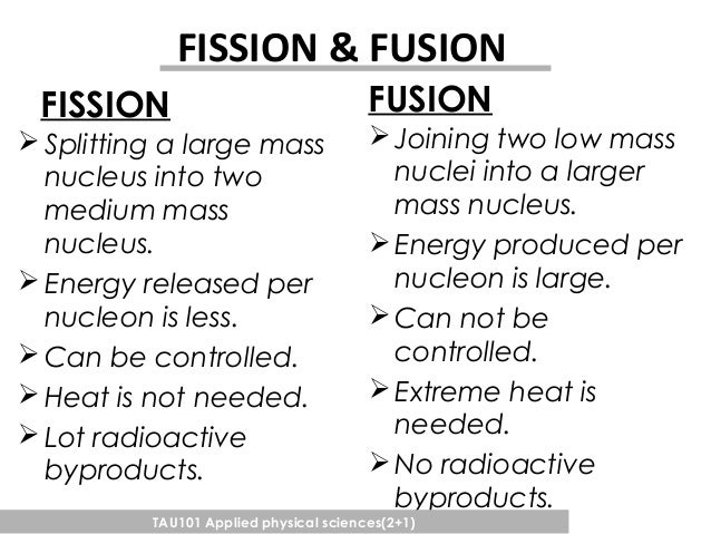 Compare and contrast fission and fusion.? | yahoo answers