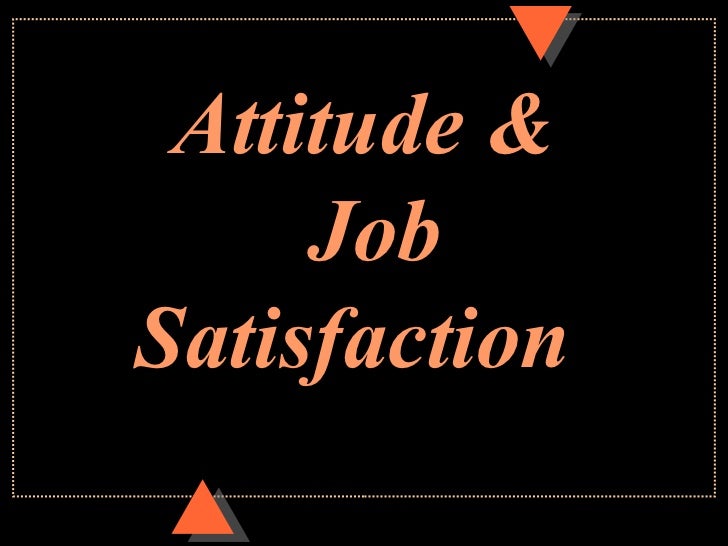 Attitude job satisfaction related